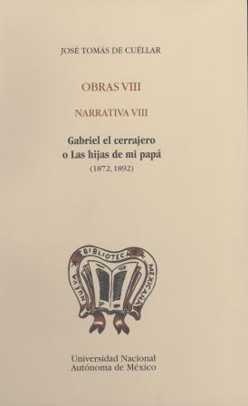 Obras VIII. Narrativa VIII. Gabriel el cerrajero o Las hijas de mi papá (1872, 1892)
